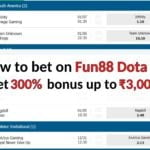 How to bet on Fun88 Dota 2: Get 300% cash bonus up to ₹3,000