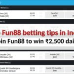 10 Best Fun88 betting tips in India 2022 – Win ₹2,500 daily