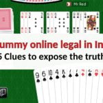 Is rummy online legal in India – 5 Clues to expose the truth