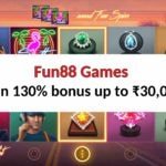 Fun88 Games – Play & Win 130% bonus ₹30,000 on 1st deposit!