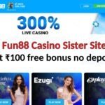7 Fun88 Casino Sister Sites – Get ₹100 free bonus no deposit