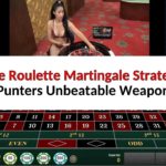 The Roulette Martingale Strategy – Punters Unbeatable Weapon
