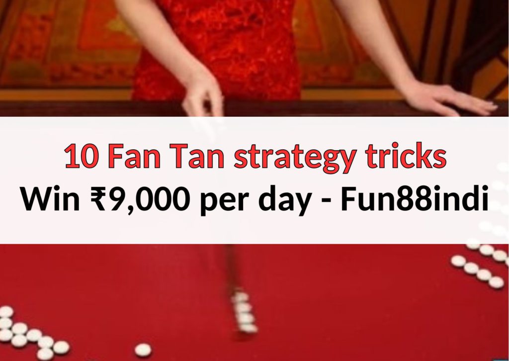 fan tan strategy tricks to win real money fun88indi